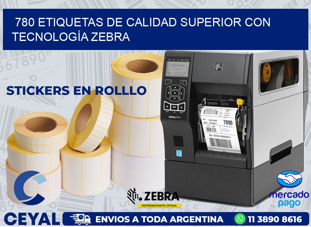 780 ETIQUETAS DE CALIDAD SUPERIOR CON TECNOLOGÍA ZEBRA