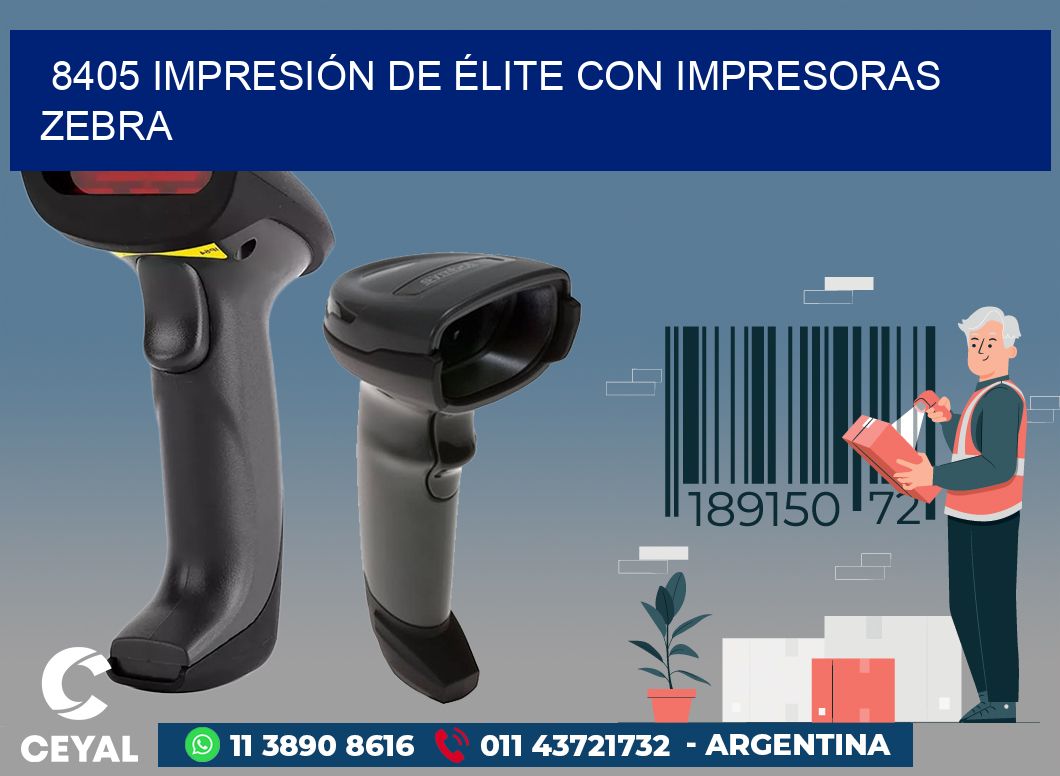8405 IMPRESIÓN DE ÉLITE CON IMPRESORAS ZEBRA