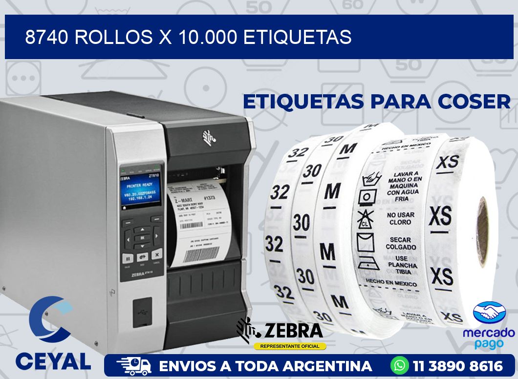 8740 ROLLOS X 10.000 ETIQUETAS