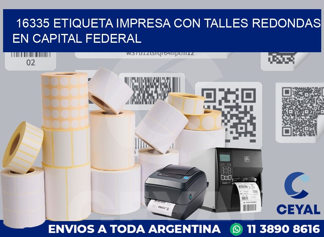 16335 ETIQUETA IMPRESA CON TALLES REDONDAS EN CAPITAL FEDERAL