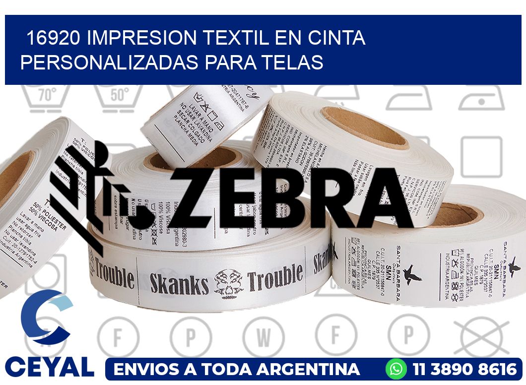 16920 IMPRESION TEXTIL EN CINTA PERSONALIZADAS PARA TELAS