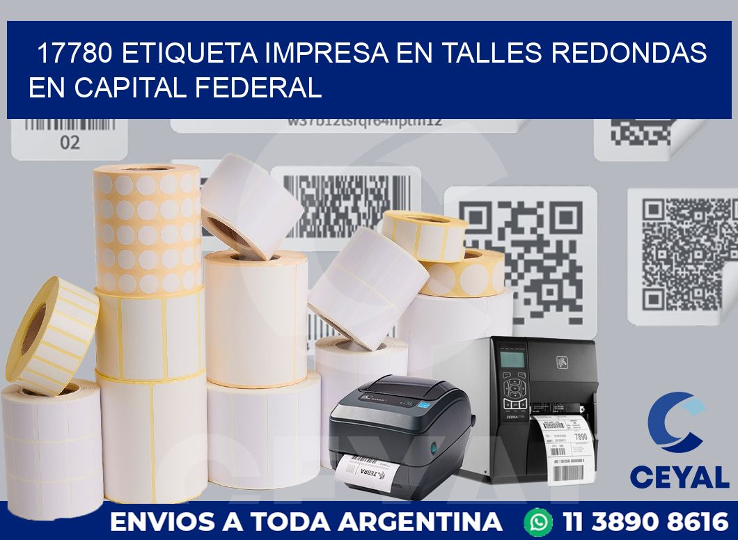 17780 ETIQUETA IMPRESA EN TALLES REDONDAS EN CAPITAL FEDERAL