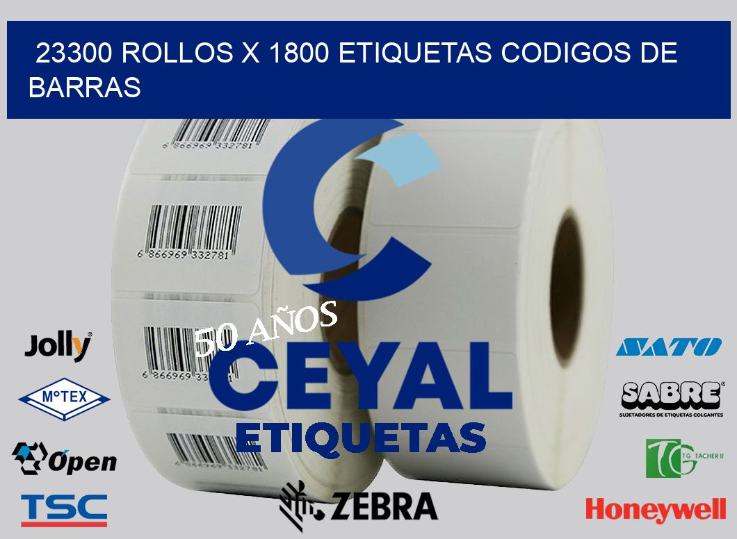 23300 Rollos x 1800 etiquetas codigos de barras