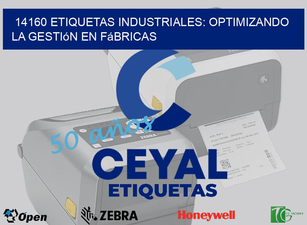 14160 Etiquetas Industriales: Optimizando la Gestión en Fábricas