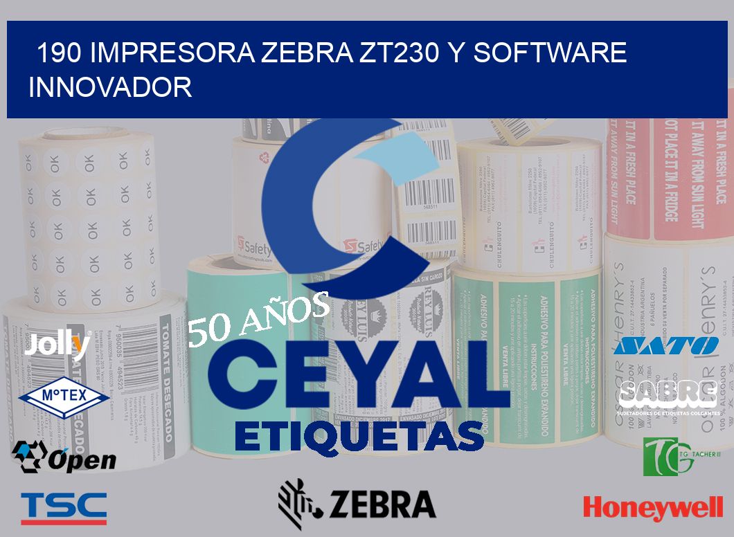 190 Impresora Zebra ZT230 y Software Innovador