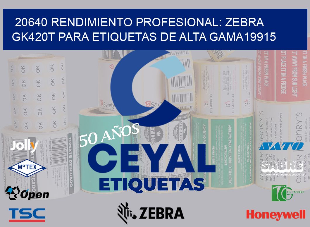 20640 Rendimiento Profesional: Zebra GK420T para Etiquetas de Alta Gama19915