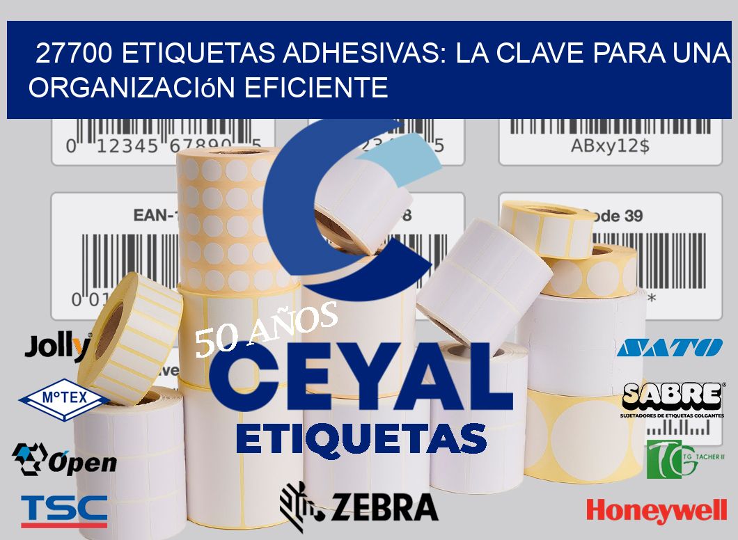 27700 Etiquetas Adhesivas: La Clave para una Organización Eficiente