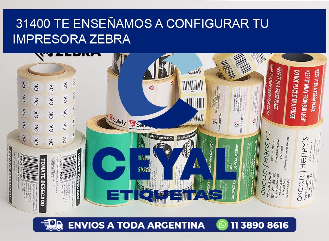 31400 TE ENSEÑAMOS A CONFIGURAR TU IMPRESORA ZEBRA