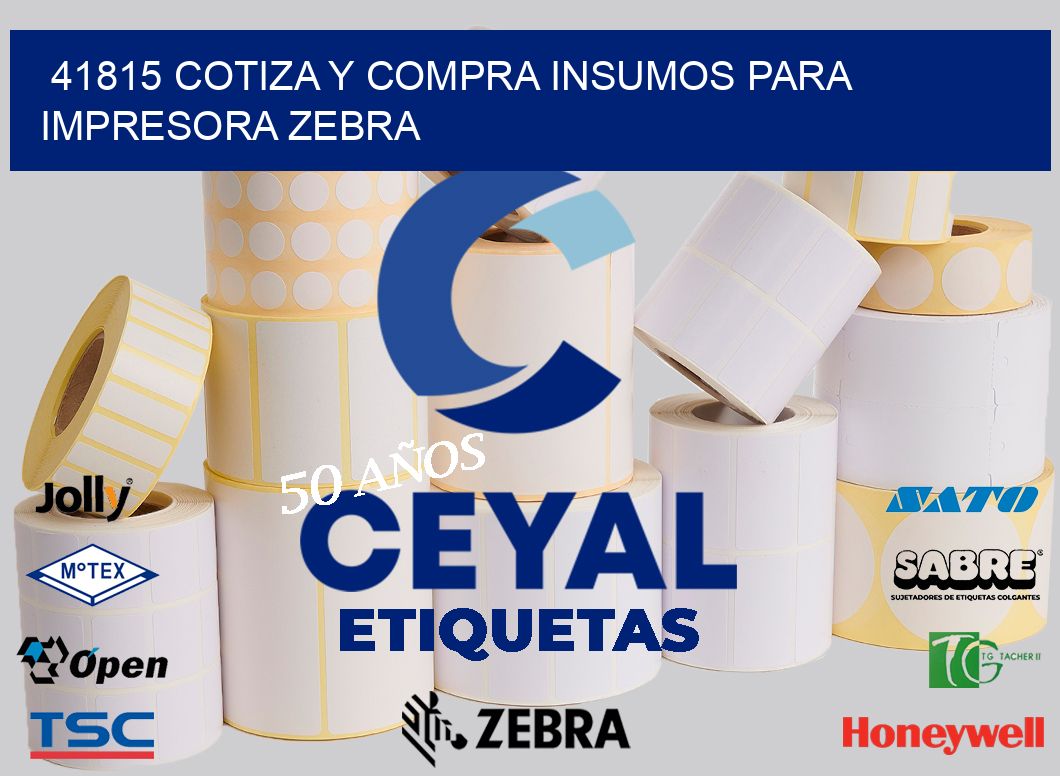 41815 COTIZA Y COMPRA INSUMOS PARA IMPRESORA ZEBRA