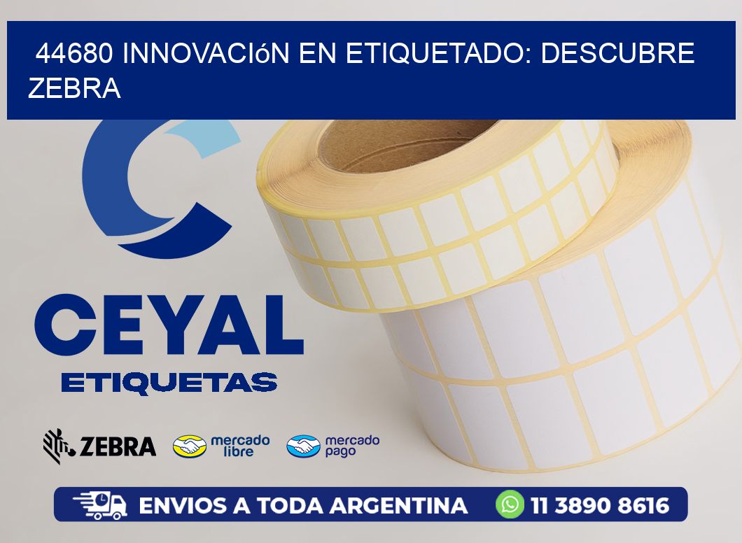 44680 Innovación en Etiquetado: Descubre Zebra
