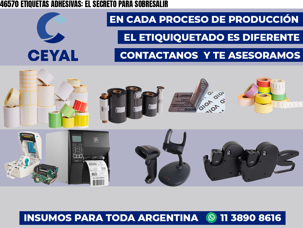 46570 ETIQUETAS ADHESIVAS: EL SECRETO PARA SOBRESALIR