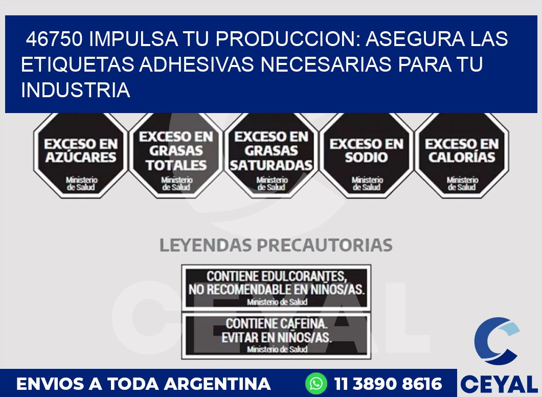 46750 IMPULSA TU PRODUCCION: ASEGURA LAS ETIQUETAS ADHESIVAS NECESARIAS PARA TU INDUSTRIA