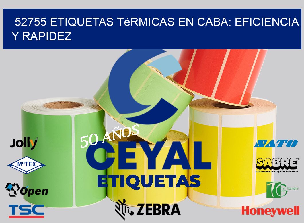52755 Etiquetas Térmicas en CABA: Eficiencia y Rapidez