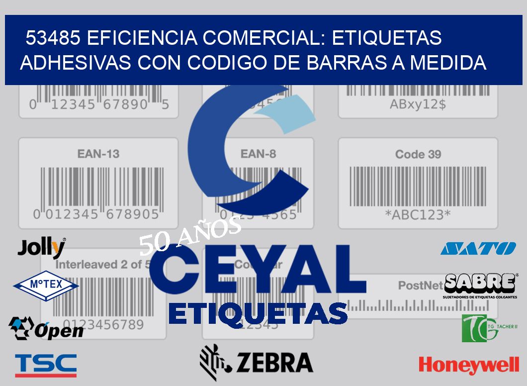 53485 EFICIENCIA COMERCIAL: ETIQUETAS ADHESIVAS CON CODIGO DE BARRAS A MEDIDA