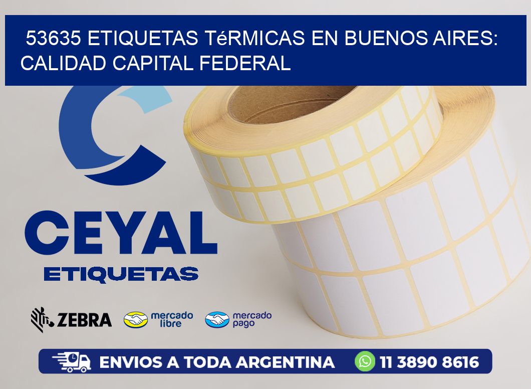 53635 Etiquetas Térmicas en Buenos Aires: Calidad Capital Federal