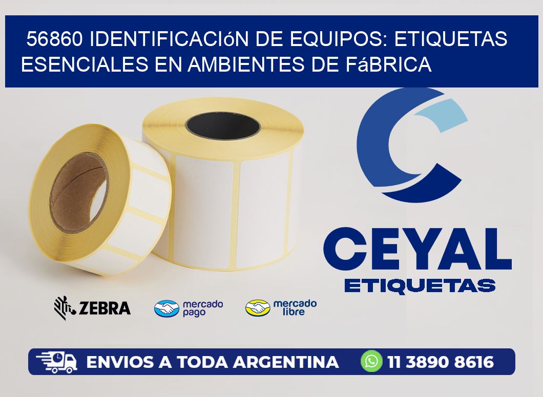 56860 Identificación de Equipos: Etiquetas Esenciales en Ambientes de Fábrica