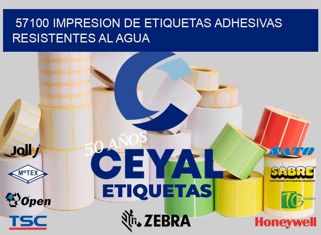57100 IMPRESION DE ETIQUETAS ADHESIVAS RESISTENTES AL AGUA
