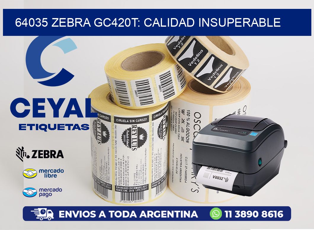 64035 Zebra GC420T: Calidad Insuperable