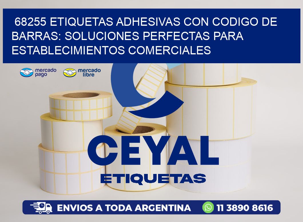 68255 ETIQUETAS ADHESIVAS CON CODIGO DE BARRAS: SOLUCIONES PERFECTAS PARA ESTABLECIMIENTOS COMERCIALES