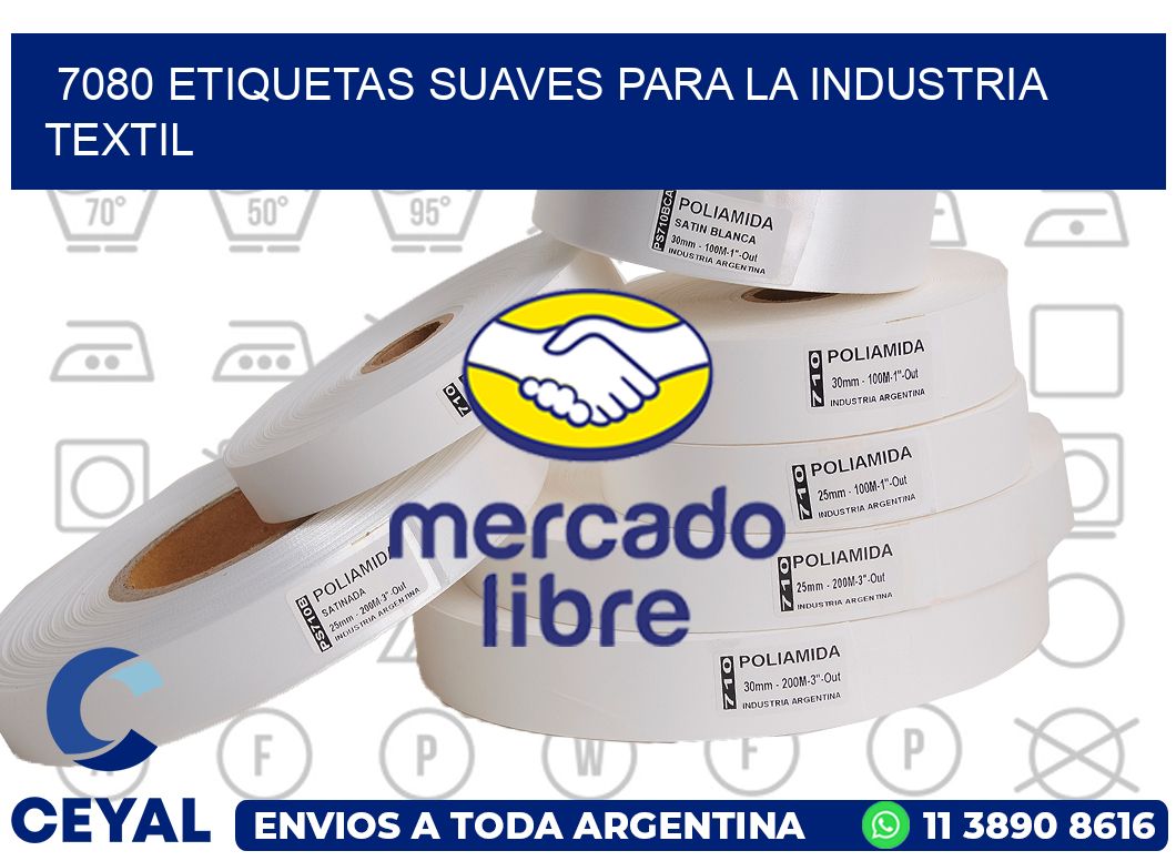 7080 ETIQUETAS SUAVES PARA LA INDUSTRIA TEXTIL