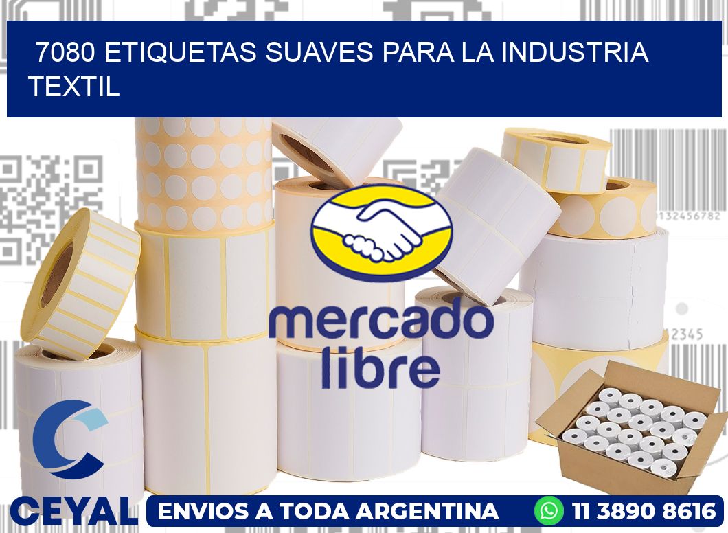7080 ETIQUETAS SUAVES PARA LA INDUSTRIA TEXTIL