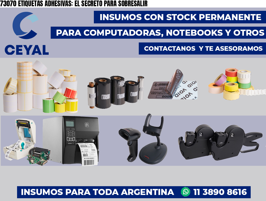 73070 ETIQUETAS ADHESIVAS: EL SECRETO PARA SOBRESALIR
