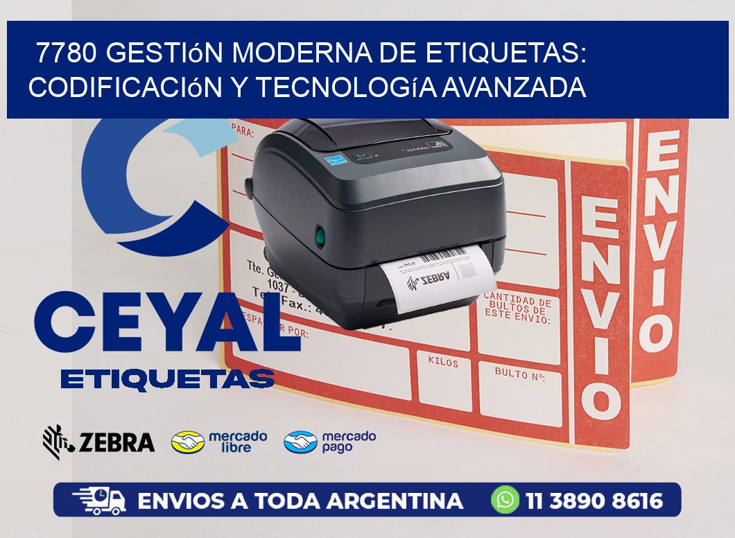 7780 Gestión Moderna de Etiquetas: Codificación y Tecnología Avanzada