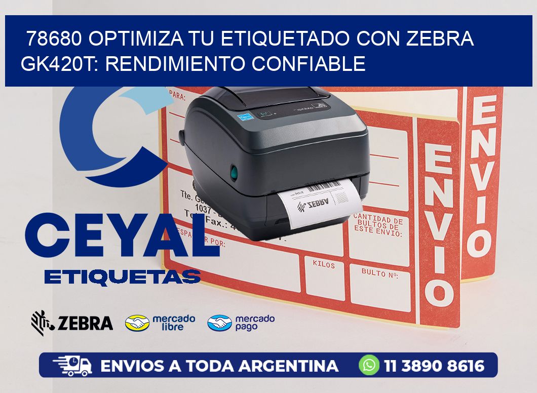 78680 Optimiza tu Etiquetado con Zebra GK420T: Rendimiento Confiable