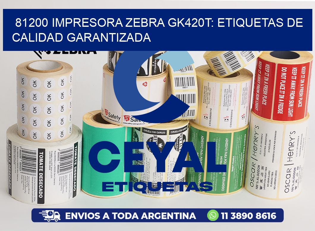 81200 Impresora Zebra GK420T: Etiquetas de Calidad Garantizada