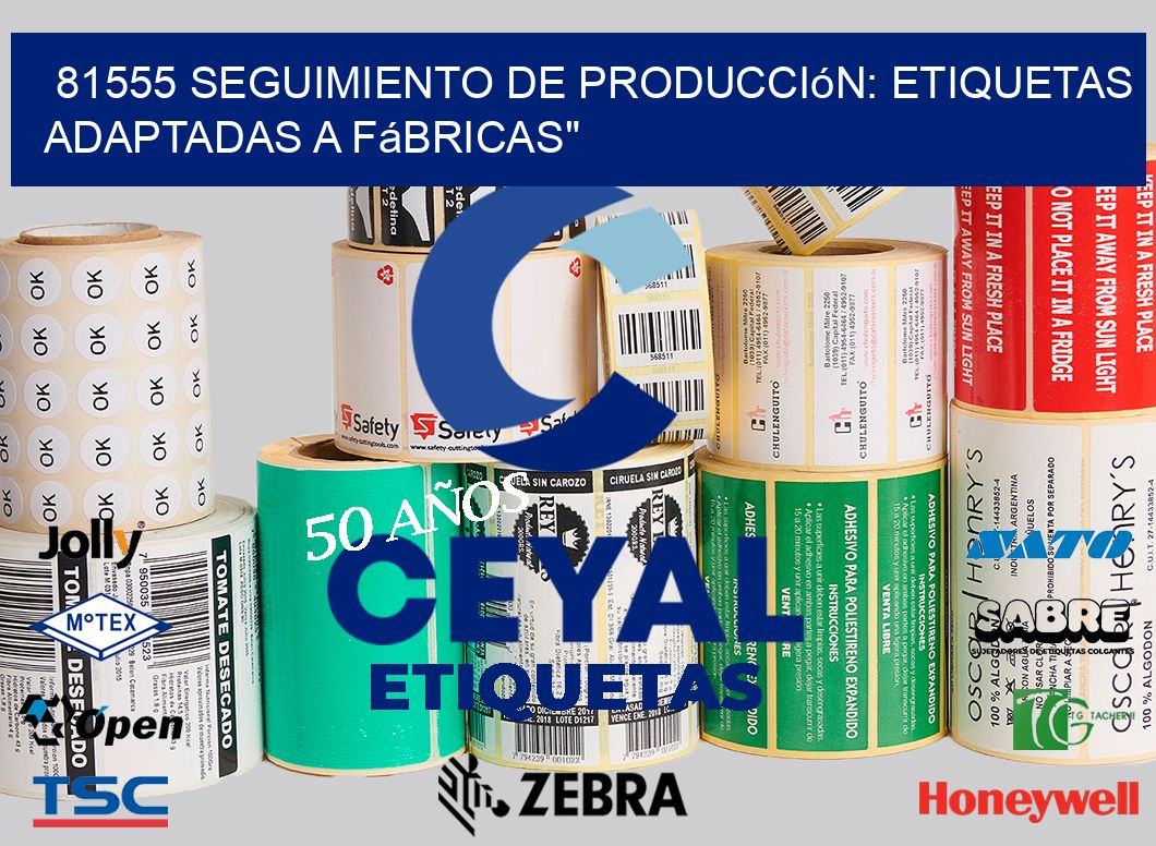 81555 Seguimiento de Producción: Etiquetas Adaptadas a Fábricas»