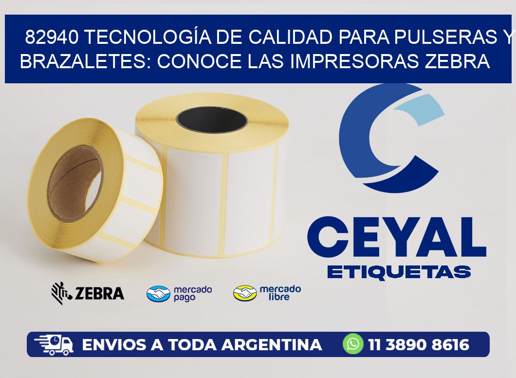 82940 TECNOLOGÍA DE CALIDAD PARA PULSERAS Y BRAZALETES: CONOCE LAS IMPRESORAS ZEBRA