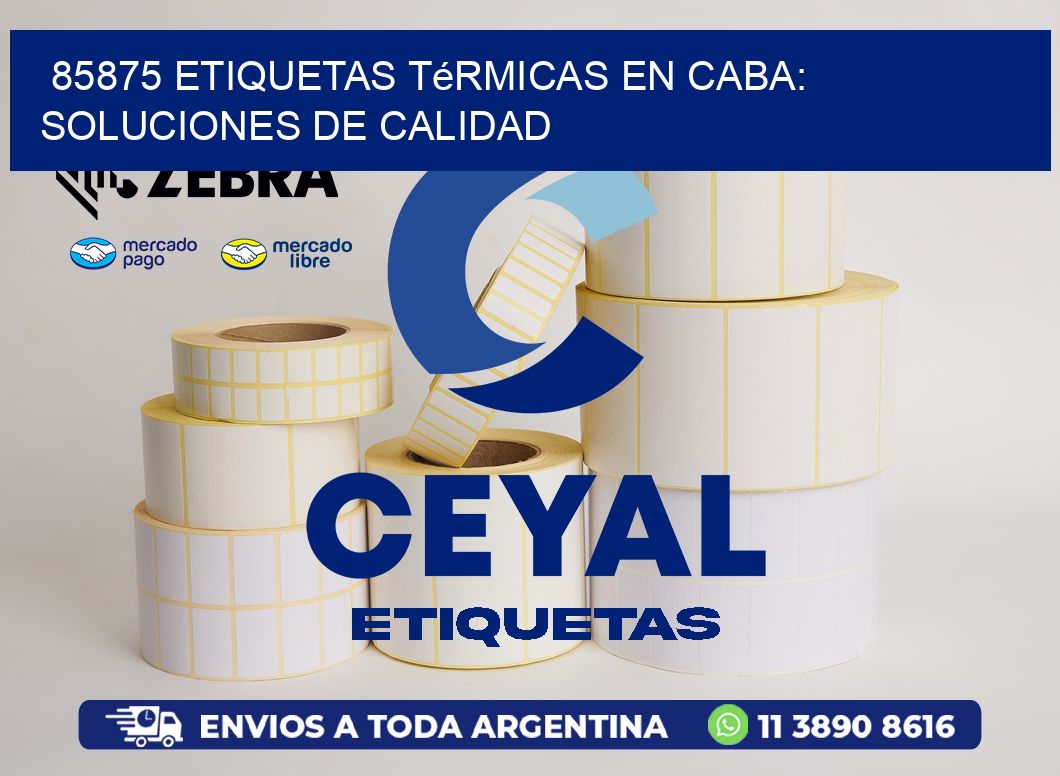 85875 Etiquetas Térmicas en CABA: Soluciones de Calidad