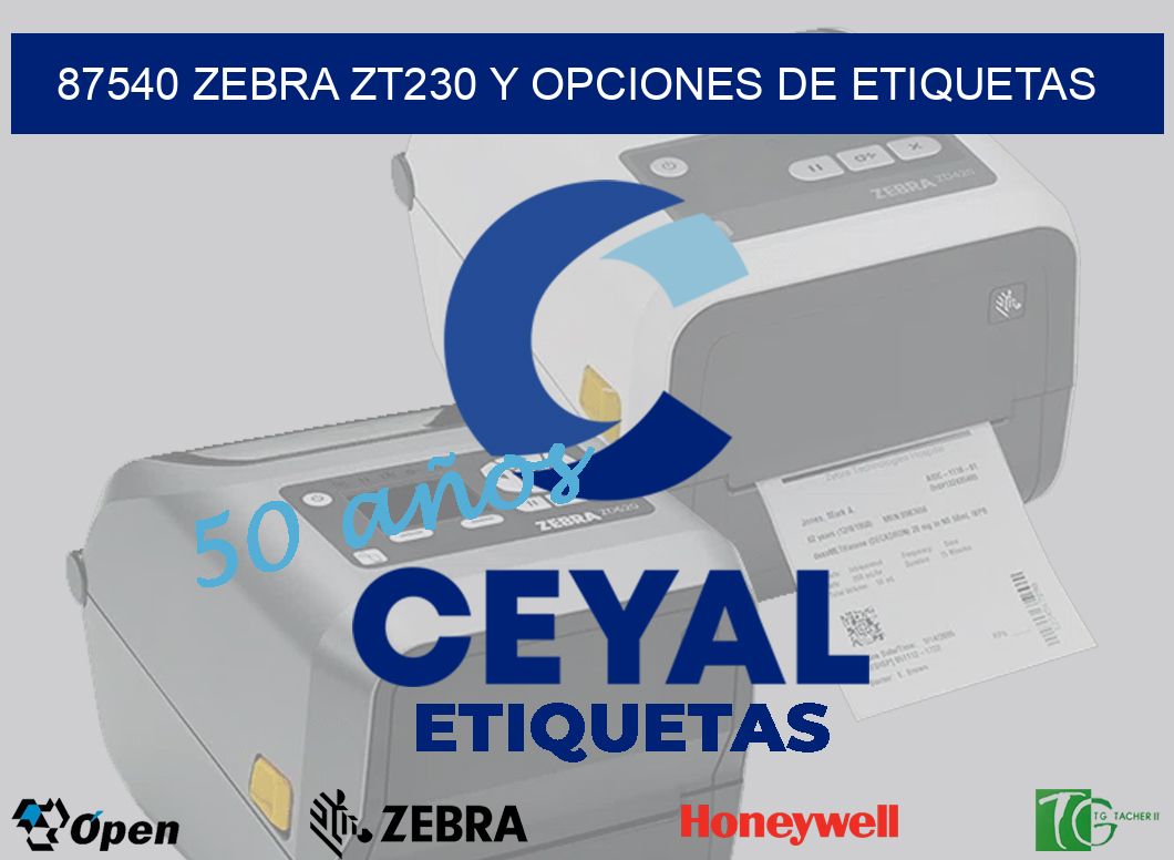 87540 Zebra ZT230 y Opciones de Etiquetas