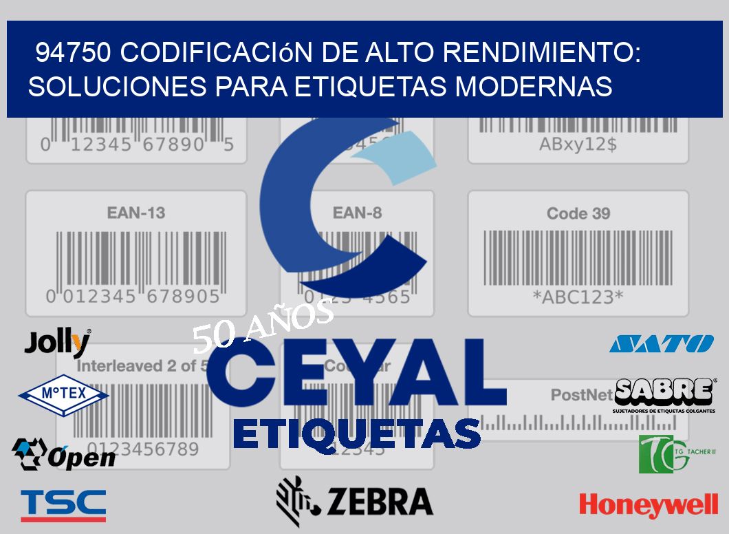 94750 Codificación de Alto Rendimiento: Soluciones para Etiquetas Modernas