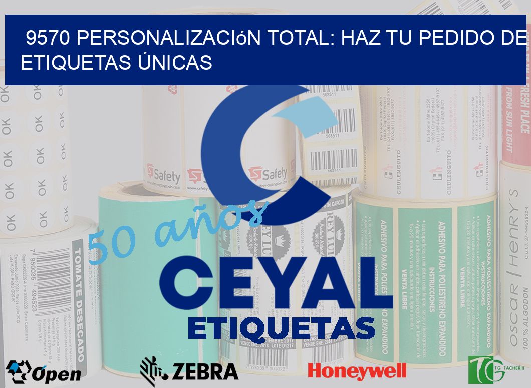 9570 Personalización Total: Haz tu Pedido de Etiquetas Únicas