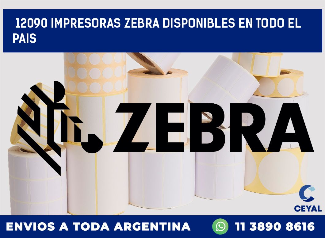 12090 IMPRESORAS ZEBRA DISPONIBLES EN TODO EL PAIS