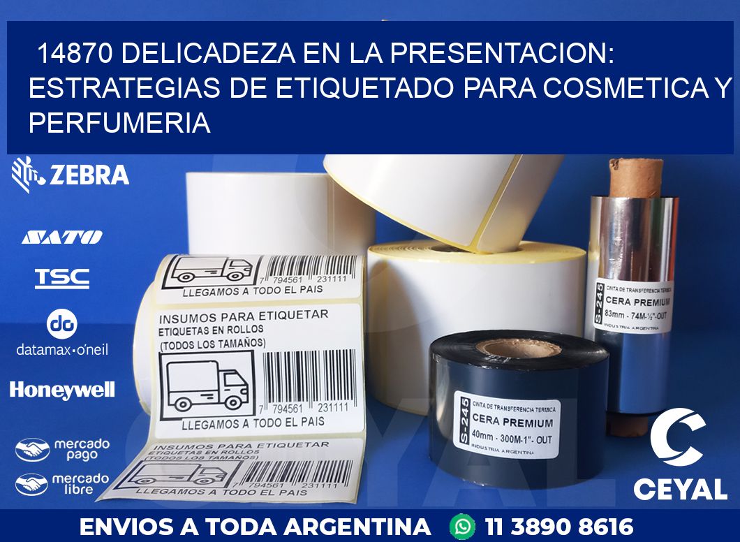 14870 DELICADEZA EN LA PRESENTACION: ESTRATEGIAS DE ETIQUETADO PARA COSMETICA Y PERFUMERIA