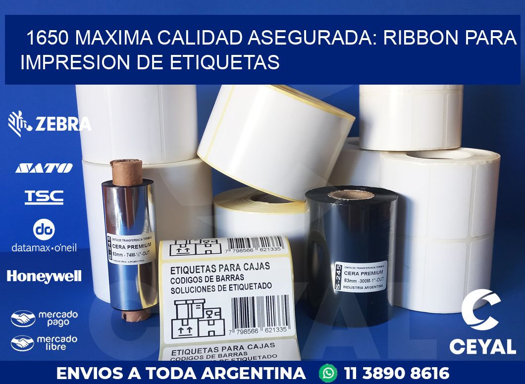 1650 MAXIMA CALIDAD ASEGURADA: RIBBON PARA IMPRESION DE ETIQUETAS