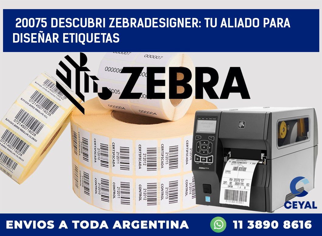 20075 DESCUBRI ZEBRADESIGNER: TU ALIADO PARA DISEÑAR ETIQUETAS