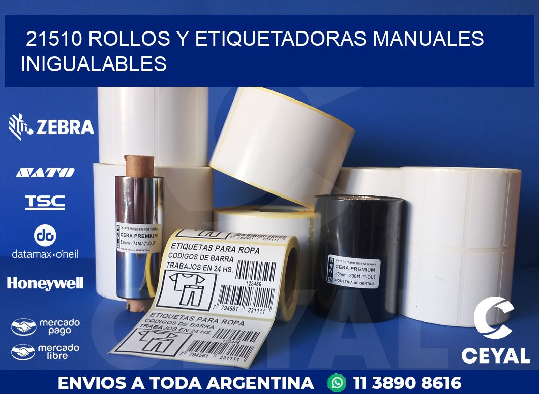 21510 ROLLOS Y ETIQUETADORAS MANUALES INIGUALABLES