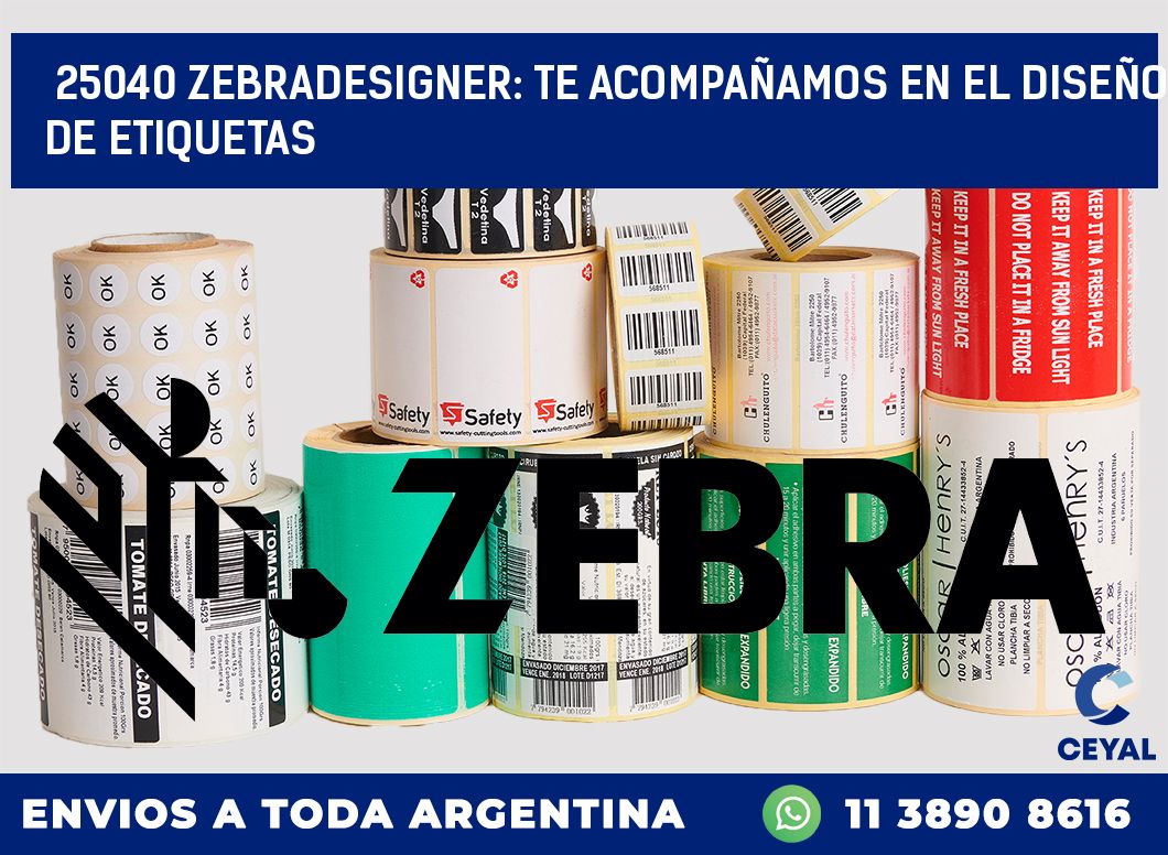 25040 ZEBRADESIGNER: TE ACOMPAÑAMOS EN EL DISEÑO DE ETIQUETAS