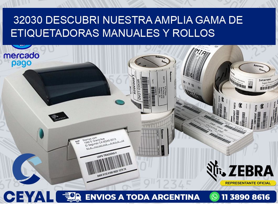 32030 DESCUBRI NUESTRA AMPLIA GAMA DE ETIQUETADORAS MANUALES Y ROLLOS