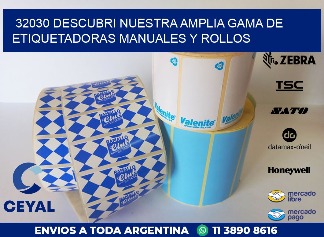 32030 DESCUBRI NUESTRA AMPLIA GAMA DE ETIQUETADORAS MANUALES Y ROLLOS