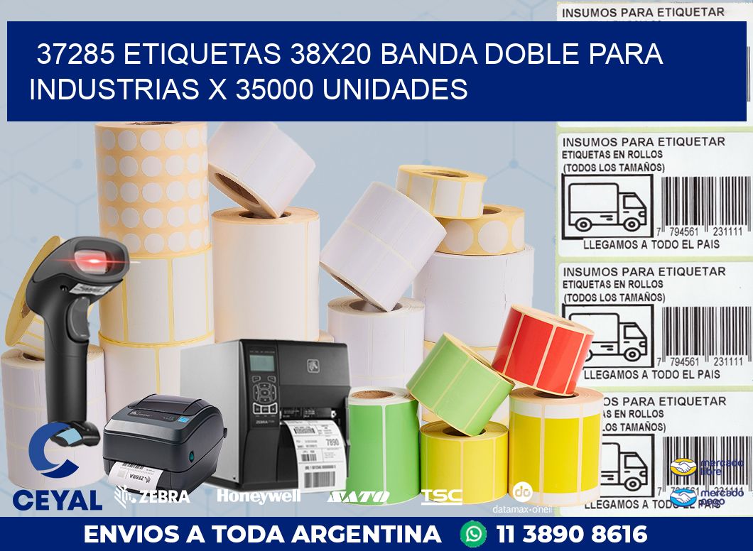 37285 ETIQUETAS 38X20 BANDA DOBLE PARA INDUSTRIAS X 35000 UNIDADES