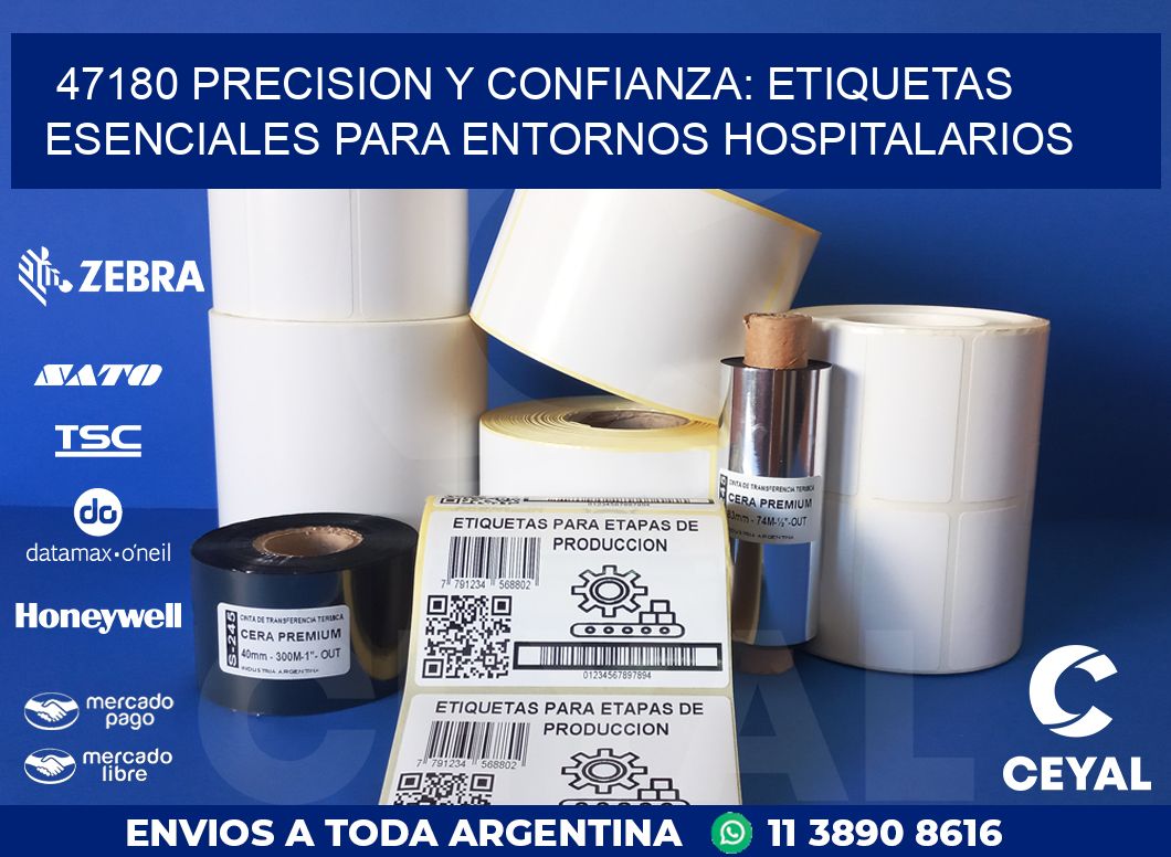 47180 PRECISION Y CONFIANZA: ETIQUETAS ESENCIALES PARA ENTORNOS HOSPITALARIOS