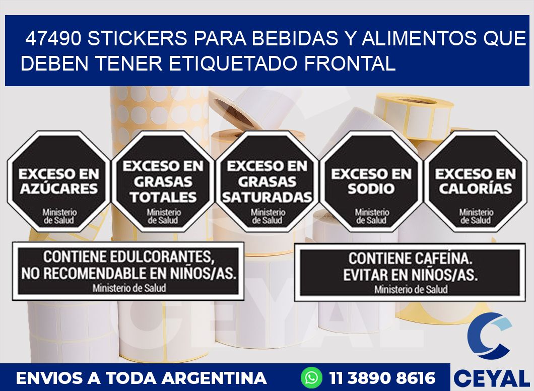 47490 STICKERS PARA BEBIDAS Y ALIMENTOS QUE DEBEN TENER ETIQUETADO FRONTAL