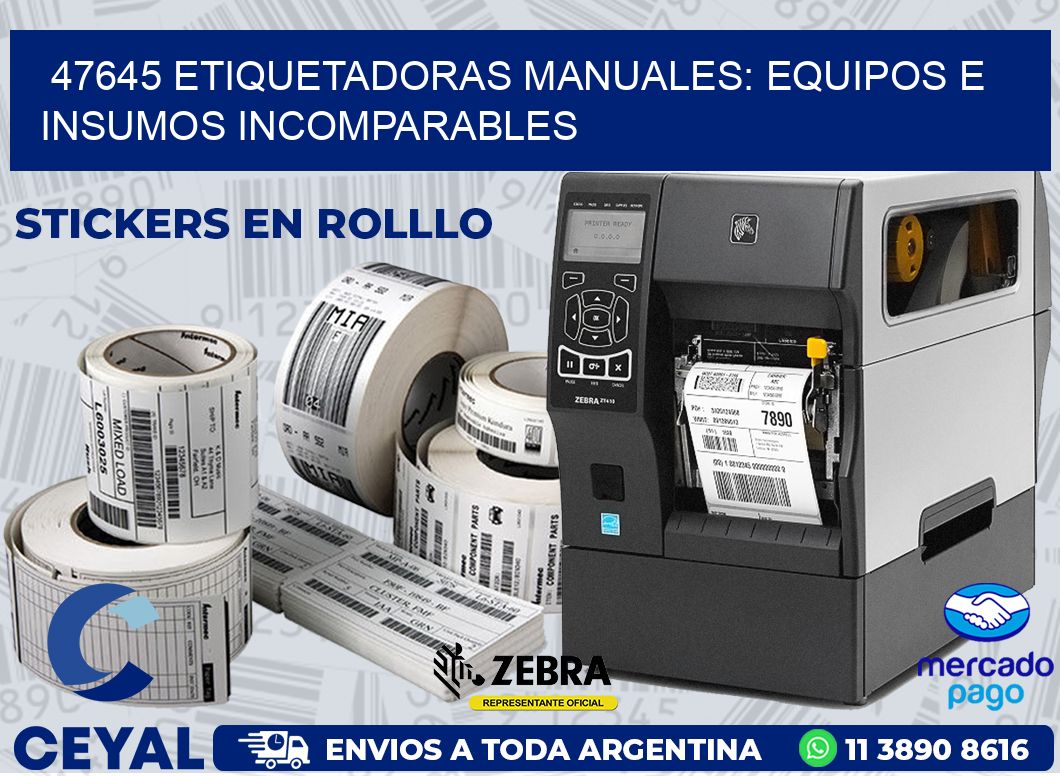 47645 ETIQUETADORAS MANUALES: EQUIPOS E INSUMOS INCOMPARABLES