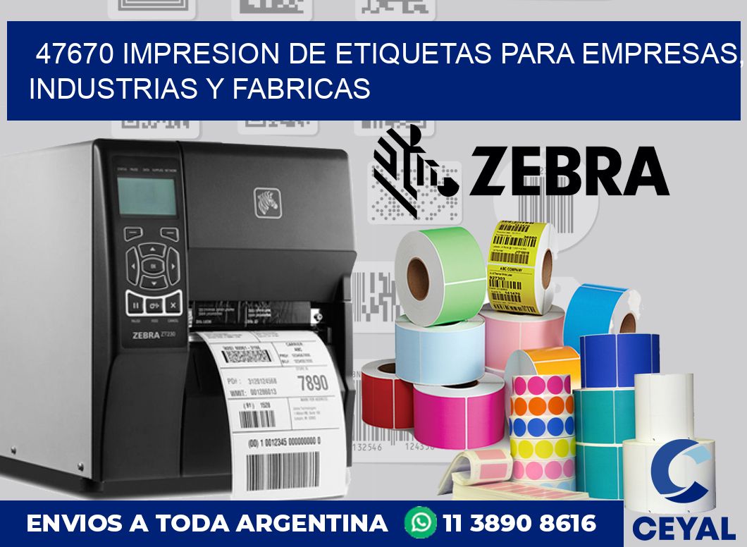 47670 IMPRESION DE ETIQUETAS PARA EMPRESAS, INDUSTRIAS Y FABRICAS