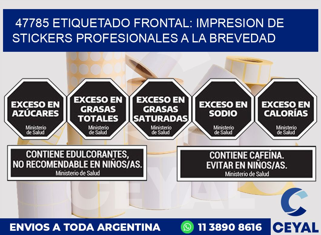 47785 ETIQUETADO FRONTAL: IMPRESION DE STICKERS PROFESIONALES A LA BREVEDAD