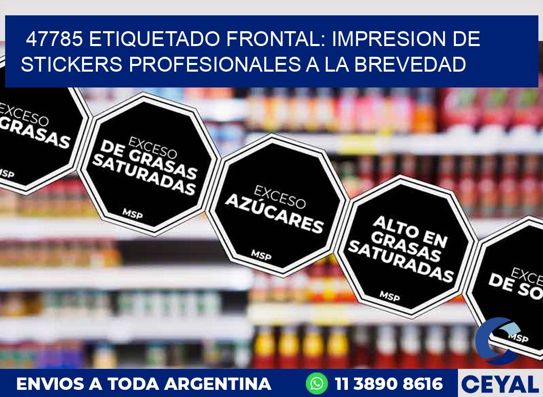 47785 ETIQUETADO FRONTAL: IMPRESION DE STICKERS PROFESIONALES A LA BREVEDAD